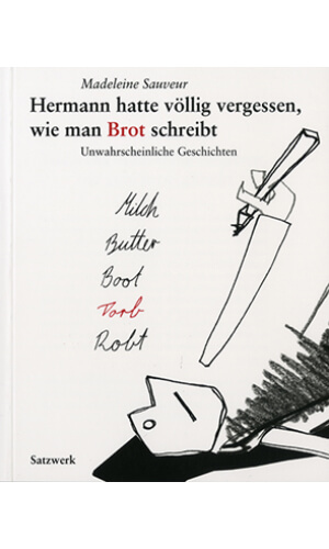 Madeleine Sauveur: Hermann hatte völlig vergessen, wie man Brot schreibt