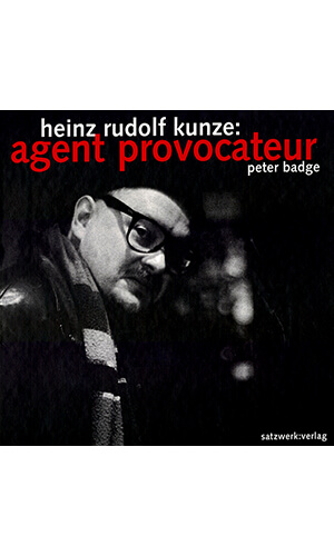 Heinz Rudolf Kunze: Agent provocateur